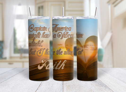 Captain America might have a Vibranium shield, but I have the shield of Faith/Christian Tumbler/20oz Tumbler/Sublimation Tumbler/Uplifting Tumbler/Inspiring Tumbler￼